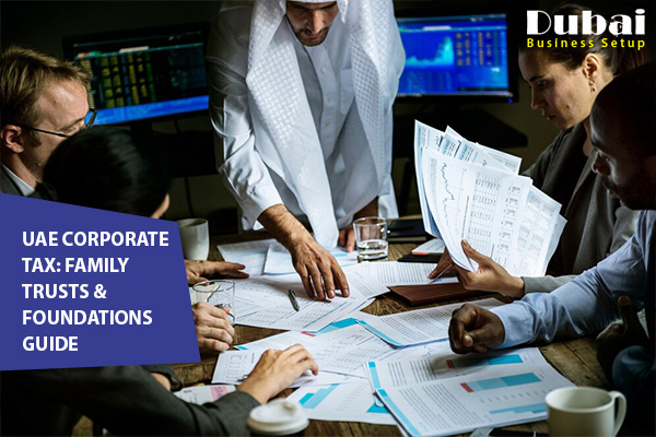 UAE Corporate Tax Family Trusts & Foundations Guide